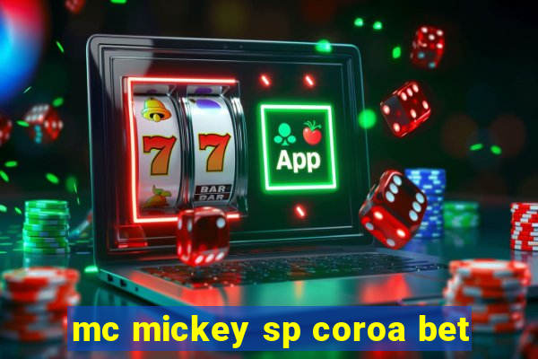 mc mickey sp coroa bet